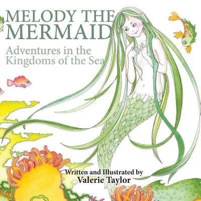 Melody the Mermaid: Adventures in the Kingdoms of the Sea - Paperback | Diverse Reads