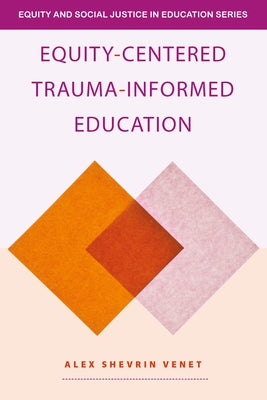 Equity-Centered Trauma-Informed Education - Paperback | Diverse Reads