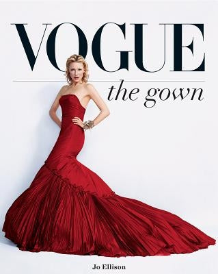 Vogue: The Gown - Hardcover | Diverse Reads