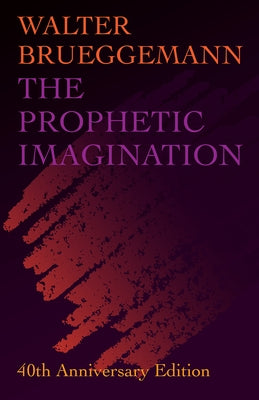 The Prophetic Imagination: 40th Anniversary Edition - Paperback | Diverse Reads
