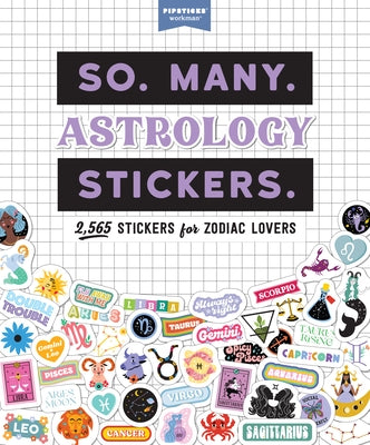 So. Many. Astrology Stickers.: 2,565 Stickers for Zodiac Lovers - Paperback | Diverse Reads