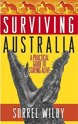 Surviving Australia: A Practical Guide to Staying Alive - Paperback | Diverse Reads