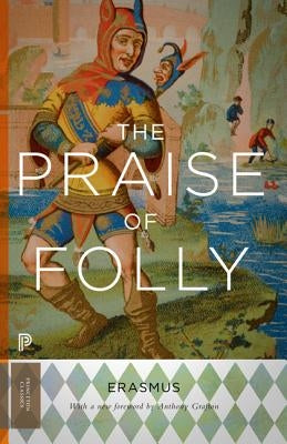 The Praise of Folly: Updated Edition - Paperback | Diverse Reads