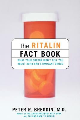 The Ritalin Fact Book: What Your Doctor Won't Tell You About ADHD And Stimulant Drugs - Paperback | Diverse Reads