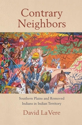 Contrary Neighbors: Southern Plains and Removed Indians in Indian Territory - Paperback | Diverse Reads