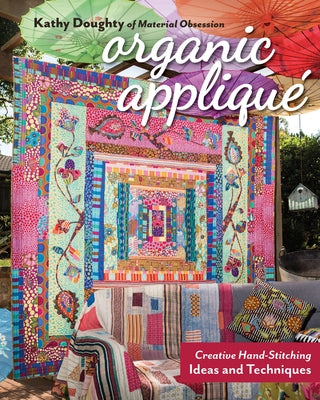Organic Appliqué: Creative Hand-Stitching Ideas and Techniques - Paperback | Diverse Reads