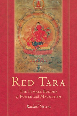 Red Tara: The Female Buddha of Power and Magnetism - Paperback | Diverse Reads