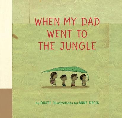 When My Dad Went to the Jungle - Hardcover | Diverse Reads