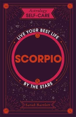 Astrology Self-Care: Scorpio: Live Your Best Life by the Stars - Hardcover | Diverse Reads