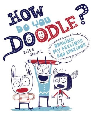 How Do You Doodle?: Drawing My Feelings and Emotions - Paperback | Diverse Reads