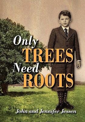 Only Trees Need Roots - Hardcover | Diverse Reads