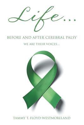 Life... Before and After Cerebral Palsy: We are Their Voices... - Paperback | Diverse Reads