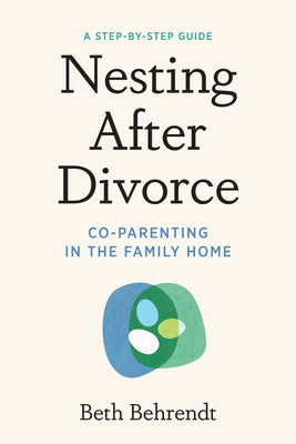 Nesting After Divorce: Co-Parenting in the Family Home - Paperback | Diverse Reads