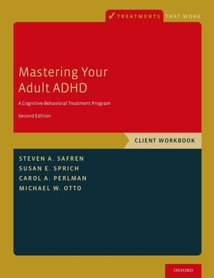 Mastering Your Adult ADHD: A Cognitive-Behavioral Treatment Program, Client Workbook / Edition 2 - Paperback | Diverse Reads