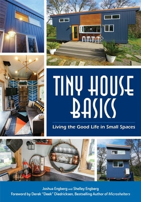 Tiny House Basics: Living the Good Life in Small Spaces (Tiny Homes, Home Improvement Book, Small House Plans) - Paperback | Diverse Reads
