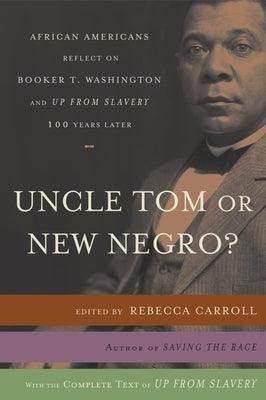 Uncle Tom or New Negro? - Paperback | Diverse Reads