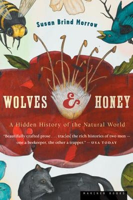 Wolves And Honey: A Hidden History of the Natural World - Paperback | Diverse Reads