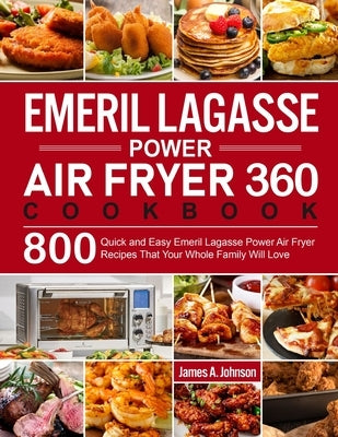 Emeril Lagasse Power Air Fryer 360 Cookbook - Paperback | Diverse Reads
