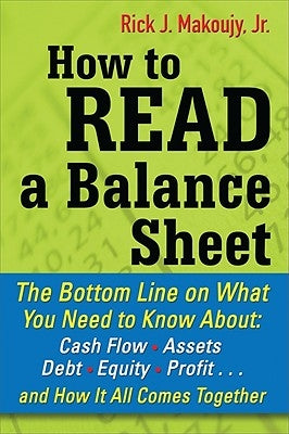 How to Read a Balance Sheet: The Bottom Line on What You Need to Know about Cash Flow, Assets, Debt, Equities, and Receivables...and How It all Comes Together - Paperback | Diverse Reads