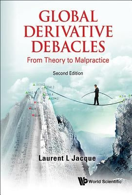 Global Derivative Debacles: From Theory To Malpractice (Second Edition) / Edition 2 - Paperback | Diverse Reads