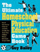The Ultimate Homeschool Physical Education Game Book: Fun & Easy-To-Use Games & Activities to Help You Teach Your Children Fitness, Movement & Sport Skill - Paperback | Diverse Reads