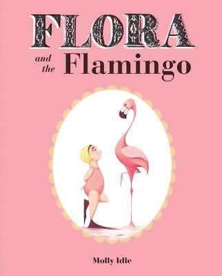 Flora and the Flamingo - Hardcover | Diverse Reads