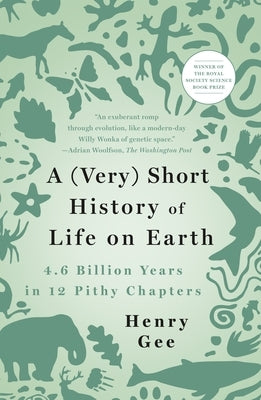 A (Very) Short History of Life on Earth: 4.6 Billion Years in 12 Pithy Chapters - Paperback | Diverse Reads