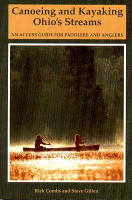 Canoeing and Kayaking Ohio's Streams: An Access Guide for Paddlers and Anglers - Paperback | Diverse Reads