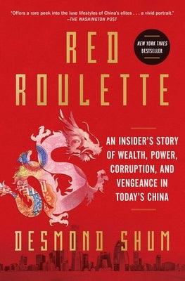 Red Roulette: An Insider's Story of Wealth, Power, Corruption, and Vengeance in Today's China - Paperback | Diverse Reads