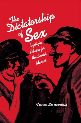 Dictatorship of Sex: Lifestyle Advice for the Soviet Masses - Paperback | Diverse Reads
