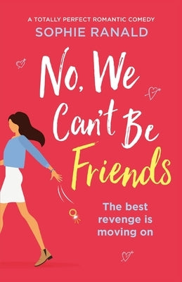 No, We Can't Be Friends: A totally perfect romantic comedy - Paperback | Diverse Reads