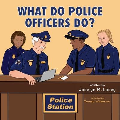 What Do Police Officers Do? - Paperback | Diverse Reads