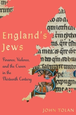 England's Jews: Finance, Violence, and the Crown in the Thirteenth Century - Hardcover | Diverse Reads