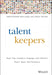 Talent Keepers: How Top Leaders Engage and Retain Their Best Performers - Hardcover | Diverse Reads