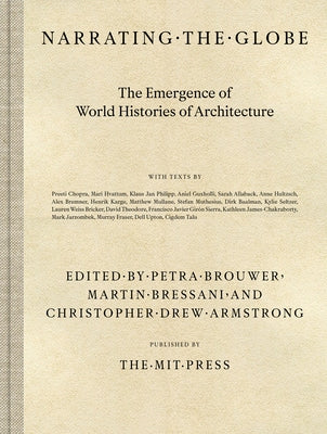Narrating the Globe: The Emergence of World Histories of Architecture - Hardcover | Diverse Reads