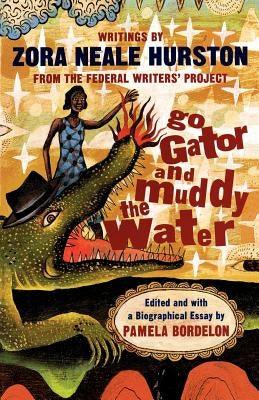 Go Gator and Muddy the Water: Writings - Paperback | Diverse Reads