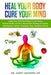 Heal Your Body, Cure Your Mind: Leaky Gut, Adrenal Fatigue, Liver Detox, Mental Health, Anxiety, Depression, Disease & Trauma. Mindfulness, Holistic Therapies, Nutrition & Food Diet - Paperback | Diverse Reads