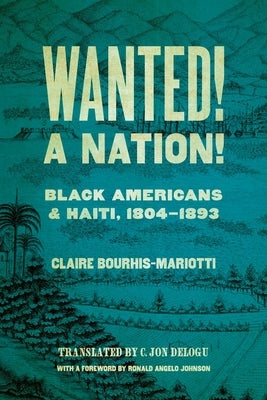 Wanted! a Nation!: Black Americans and Haiti, 1804-1893 - Paperback | Diverse Reads