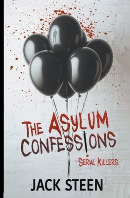 The Asylum Confessions: Serial Killers - Paperback | Diverse Reads