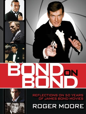 Bond on Bond: Reflections on 50 Years of James Bond Movies - Hardcover | Diverse Reads