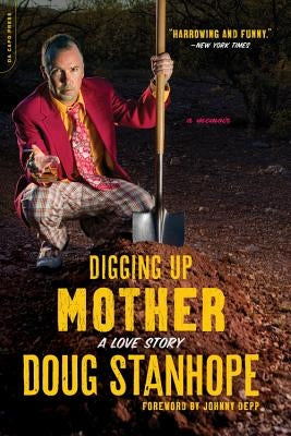 Digging Up Mother: A Love Story - Paperback | Diverse Reads