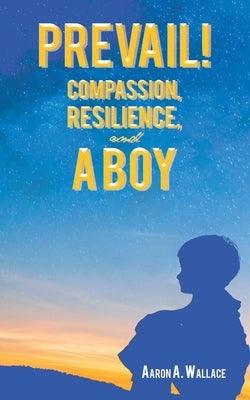 Prevail!: Compassion, Resilience, and a Boy - Paperback | Diverse Reads