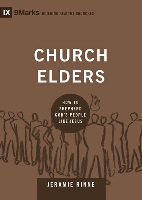 Church Elders: How to Shepherd God's People Like Jesus - Hardcover | Diverse Reads