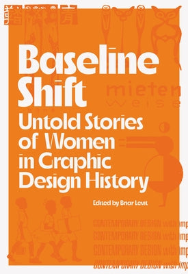 Baseline Shift: Untold Stories of Women in Graphic Design History - Paperback | Diverse Reads