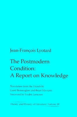 The Postmodern Condition: A Report on Knowledge / Edition 11 - Paperback | Diverse Reads