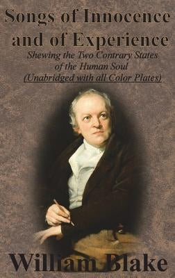 Songs of Innocence and of Experience: Shewing the Two Contrary States of the Human Soul (Unabridged with all Color Plates) - Hardcover | Diverse Reads