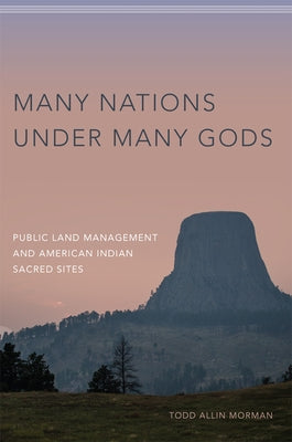 Many Nations Under Many Gods: Public Land Management and American Indian Sacred Sites - Paperback | Diverse Reads