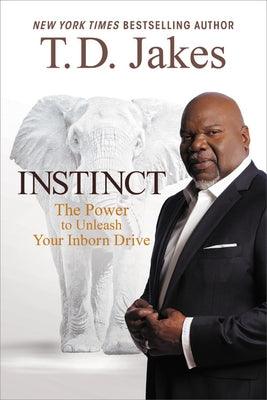 Instinct: The Power to Unleash Your Inborn Drive - Hardcover | Diverse Reads