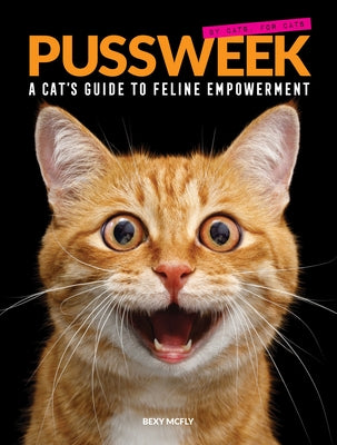 Pussweek: A Cat's Guide to Feline Empowerment (Funny Parody Cat Book, Gift for Cat Lovers) - Paperback | Diverse Reads
