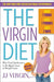 The Virgin Diet: Drop 7 Foods, Lose 7 Pounds, Just 7 Days - Paperback | Diverse Reads